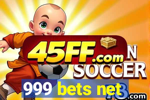 999 bets net